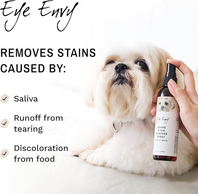 Eye Envy Beard Stain Remover Spray for Dogs/Cats. 100% Natural, Safe. Remove Stains from Drooling, Saliva, Food, Runoff from Tearing. Treats The Cause. Removes Odors. Keeps Dog Beards Clean. 8oz