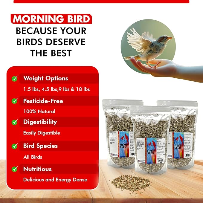 Morning Bird Hemp Seeds 4.5 lbs (3-Pack, 1.5 lbs Each) – High in Natural Protein, Healthy Fats, Omega 3 and 6 Fatty Acids, Delicious Natural Flavor, Supports Feather Growth & Overall Health